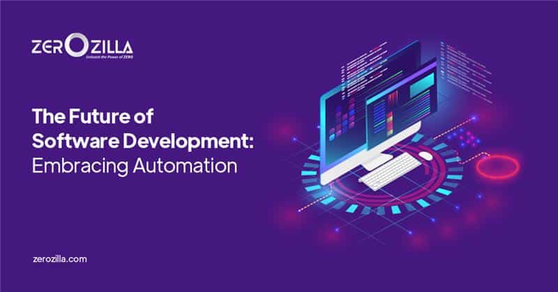 The Future of Software Development: Embracing Automation