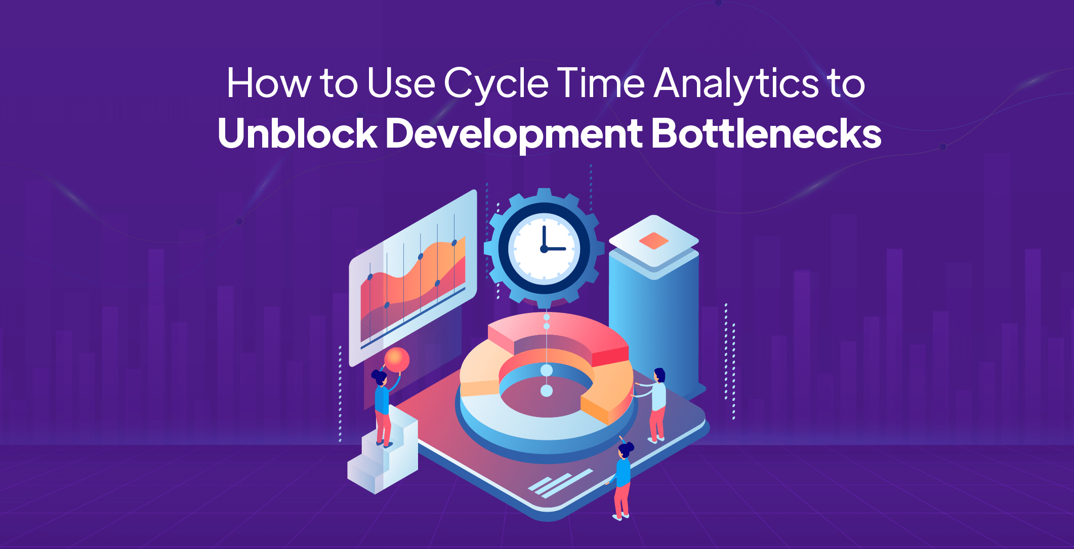 How to Use Cycle Time Analytics to Unblock Development Bottlenecks