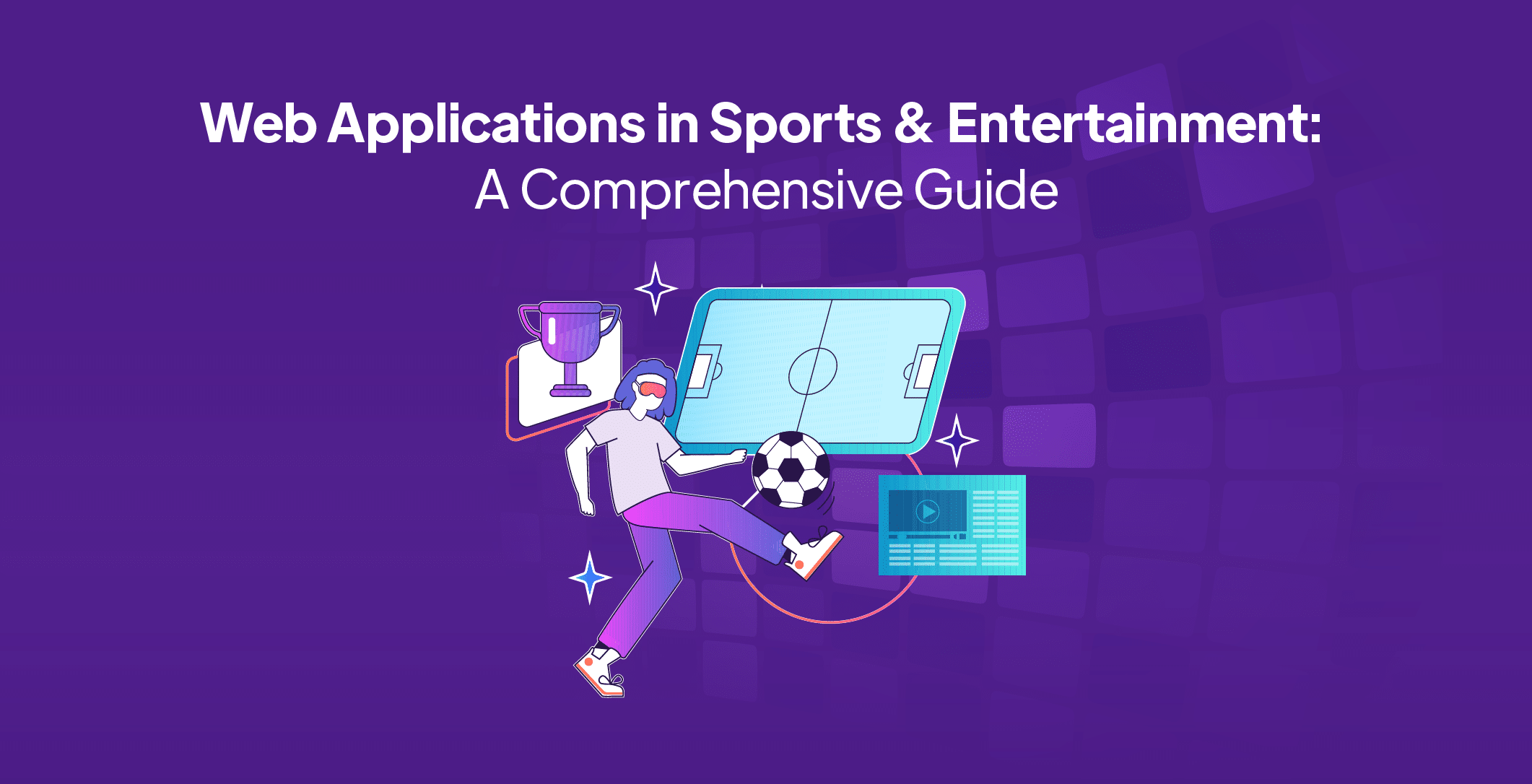 Web Applications in Sports & Entertainment A Comprehensive Guide